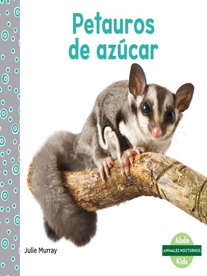 cover image of Petauros de azúcar (Sugar Gliders)